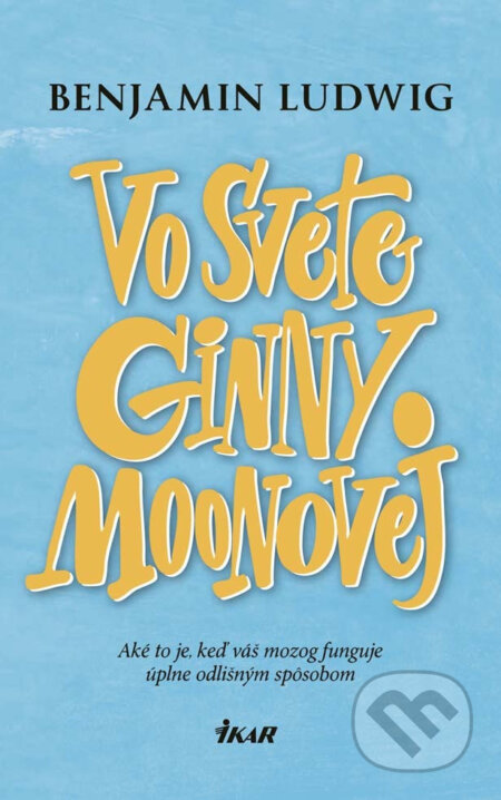 E-kniha: Vo svete Ginny Moonovej (Benjamin Ludwig). Ikar, 2017 E-kniha: Vo svete Ginny Moonovej (Benjamin Ludwig). Ikar, 2017