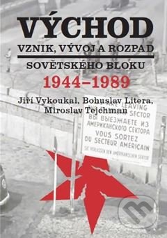 Kniha: Východ (Bohuslav Litera, Jiří Vykoukal a Miroslav Tejchman). Libri, 2017 Kniha: Východ (Bohuslav Litera, Jiří Vykoukal a Miroslav Tejchman). Libri, 2017