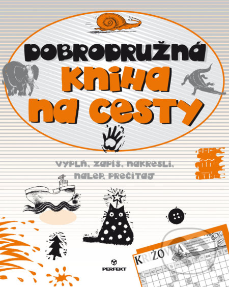 Kniha: Dobrodružná kniha na cesty (Autorský kolektiv). Perfekt, 2017 Kniha: Dobrodružná kniha na cesty (Autorský kolektiv). Perfekt, 2017