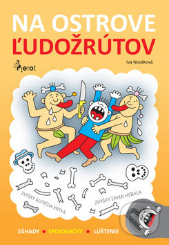 Kniha: Na ostrove ľudožrútov (Iva Nováková). Pierot, 2017 Kniha: Na ostrove ľudožrútov (Iva Nováková). Pierot, 2017