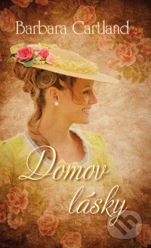 Kniha: Domov lásky (Barbara Cartland). Baronet, 2017 Kniha: Domov lásky (Barbara Cartland). Baronet, 2017