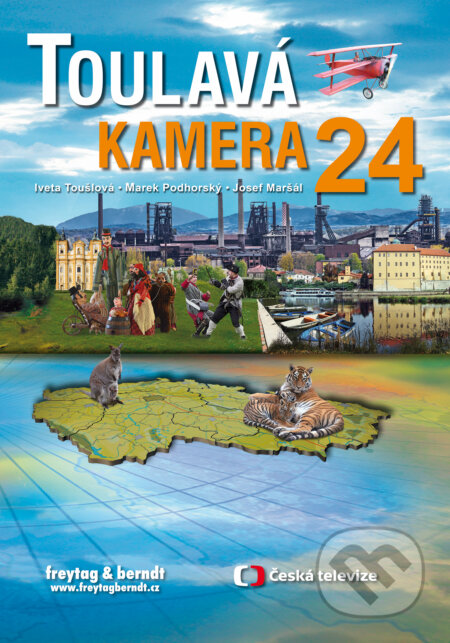 Kniha: Toulavá kamera 24 (Iveta Toušlová, Josef Maršál a Marek Podhorský). freytag&berndt, Česká televize, 2017 Kniha: Toulavá kamera 24 (Iveta Toušlová, Josef Maršál a Marek Podhorský). freytag&berndt, Česká televize, 2017