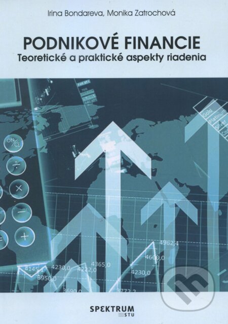 Kniha: Podnikové financie (Irina Bondareva a Monika Zatrochová). STU, 2017 Kniha: Podnikové financie (Irina Bondareva a Monika Zatrochová). STU, 2017