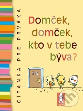 Kniha: Domček, domček, kto v tebe býva? (Buvik). Buvik, 2017 Kniha: Domček, domček, kto v tebe býva? (Buvik). Buvik, 2017