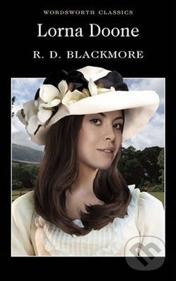 Kniha: Lorna Doone (R.D. Blackmore). Wordsworth, 1998 Kniha: Lorna Doone (R.D. Blackmore). Wordsworth, 1998
