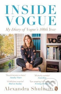 Kniha: Inside Vogue (Alexandra Shulman). Penguin Books, 2017 Kniha: Inside Vogue (Alexandra Shulman). Penguin Books, 2017