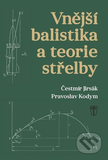 Kniha: Vnější balistika a teorie střelby (Čestmír Jirsák a Pravoslav Kodym). Naše vojsko CZ, 2017 Kniha: Vnější balistika a teorie střelby (Čestmír Jirsák a Pravoslav Kodym). Naše vojsko CZ, 2017