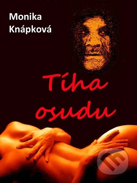 E-kniha: Tíha osudu (Monika Knápková). Nakladatelství Viking E-kniha: Tíha osudu (Monika Knápková). Nakladatelství Viking