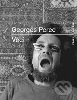 Kniha: Věci (Georges Perec). RUBATO, 2017 Kniha: Věci (Georges Perec). RUBATO, 2017
