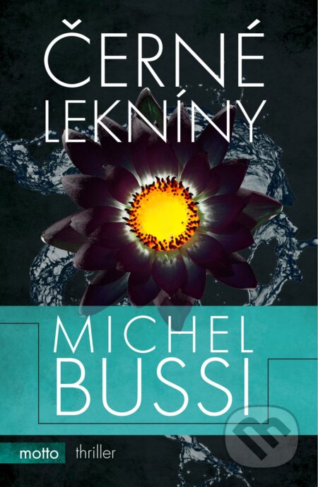 Kniha: Černé lekníny (Michel Bussi). Motto, 2017 Kniha: Černé lekníny (Michel Bussi). Motto, 2017