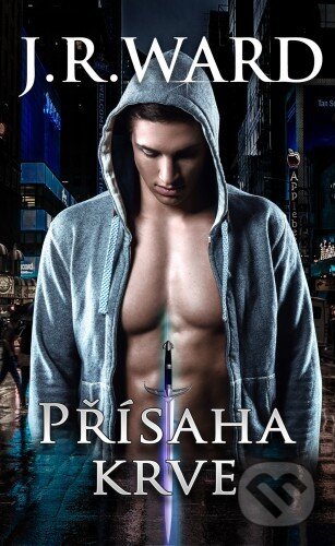 Kniha: Přísaha krve (J.R. Ward). Baronet, 2017 Kniha: Přísaha krve (J.R. Ward). Baronet, 2017