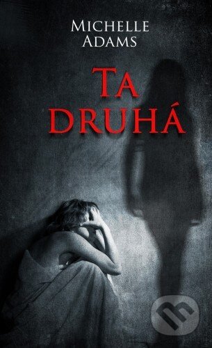 Kniha: Ta druhá (Michelle Adams). Baronet, 2017 Kniha: Ta druhá (Michelle Adams). Baronet, 2017