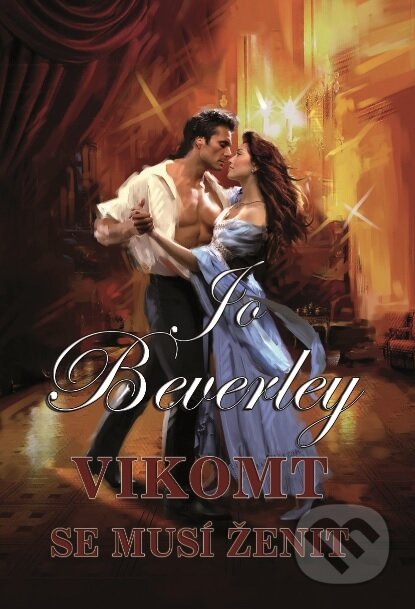 Kniha: Vikomt se musí ženit (Jo Beverley). Baronet, 2017 Kniha: Vikomt se musí ženit (Jo Beverley). Baronet, 2017