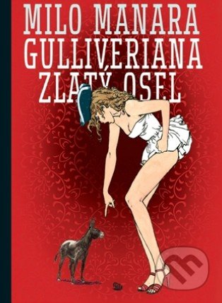 Gulliveriana. Zlatý osel - Milo Manara, Argo, 2017