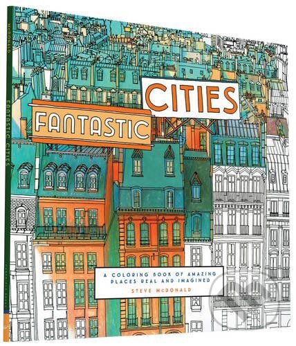 Kniha: Fantastic Cities (Steve McDonald). Chronicle Books, 2015 Kniha: Fantastic Cities (Steve McDonald). Chronicle Books, 2015