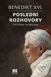 Kniha: Benedikt XVI. (Peter Seewald). Barrister & Principal, 2017 Kniha: Benedikt XVI. (Peter Seewald). Barrister & Principal, 2017