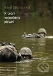 Kniha: K teorii vojenského plavání (Karel Sýkora). Karolinum, 2017 Kniha: K teorii vojenského plavání (Karel Sýkora). Karolinum, 2017