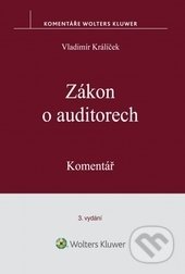 Kniha: Zákon o auditorech (Vladimír Králiček). Wolters Kluwer ČR, 2017 Kniha: Zákon o auditorech (Vladimír Králiček). Wolters Kluwer ČR, 2017