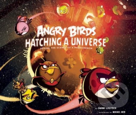 Kniha: Angry Birds: Hatching A Universe (Danny Graydon). Insight, 2013 Kniha: Angry Birds: Hatching A Universe (Danny Graydon). Insight, 2013