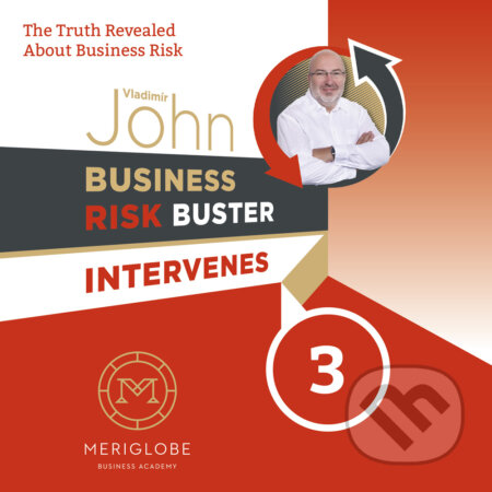Audiokniha: Business Risk Buster Intervenes 3 (Vladimír John). Meriglobe Advisory House, 2017 Audiokniha: Business Risk Buster Intervenes 3 (Vladimír John). Meriglobe Advisory House, 2017