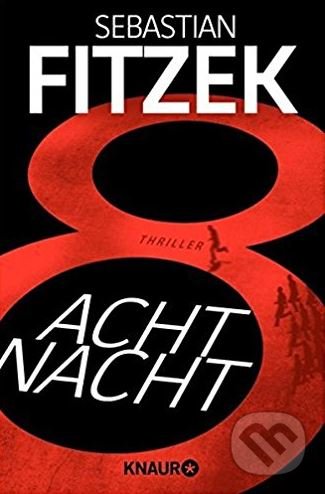 Kniha: AchtNacht (Sebastian Fitzek). Droemer/Knaur, 2017 Kniha: AchtNacht (Sebastian Fitzek). Droemer/Knaur, 2017