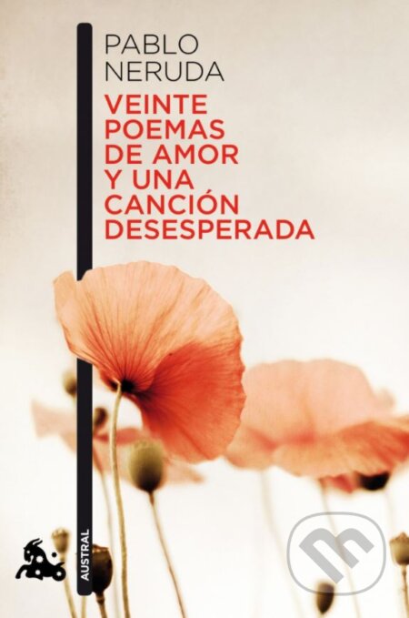 Kniha: Veinte poemas de amor y una canción desesperada (Pablo Neruda). Booket, 2011 Kniha: Veinte poemas de amor y una canción desesperada (Pablo Neruda). Booket, 2011