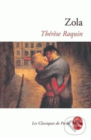 Kniha: Thérèse Raquin (Emile Zola). Livre de poche, 2000 Kniha: Thérèse Raquin (Emile Zola). Livre de poche, 2000