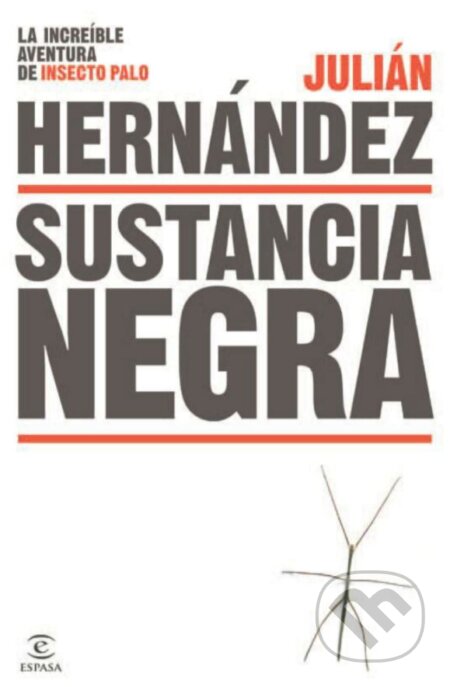 Kniha: Sustancia negra (Julián Hernández). Espasa, 2015 Kniha: Sustancia negra (Julián Hernández). Espasa, 2015