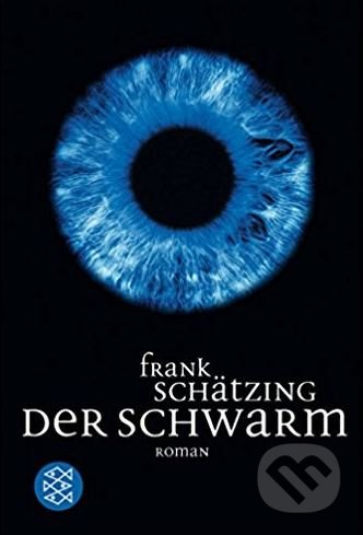 Kniha: Der Schwarm (Frank Schätzing). Fischer Taschenbuch, 2005 Kniha: Der Schwarm (Frank Schätzing). Fischer Taschenbuch, 2005
