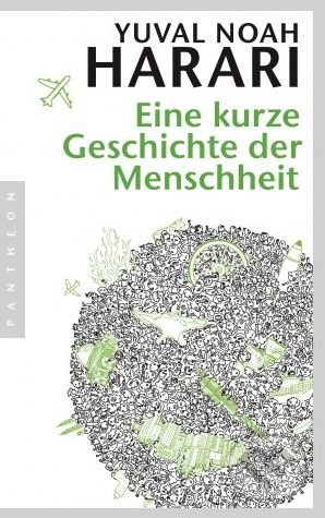 Kniha: Eine kurze Geschichte der Menschheit (Yuval Noah Harari). Pantheon Books, 2015 Kniha: Eine kurze Geschichte der Menschheit (Yuval Noah Harari). Pantheon Books, 2015