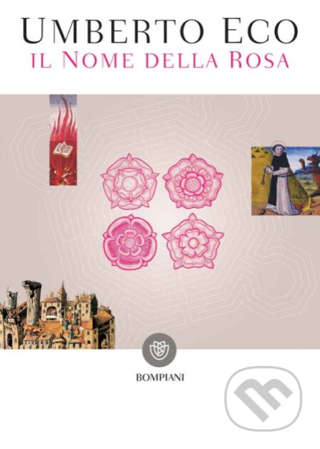 Kniha: Il nome della rosa (Umberto Eco). Bompiani, 2014 Kniha: Il nome della rosa (Umberto Eco). Bompiani, 2014