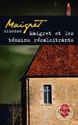 Kniha: Maigret et les témoins récalcitrants (Georges Simenon). Livre de poche, 2011 Kniha: Maigret et les témoins récalcitrants (Georges Simenon). Livre de poche, 2011