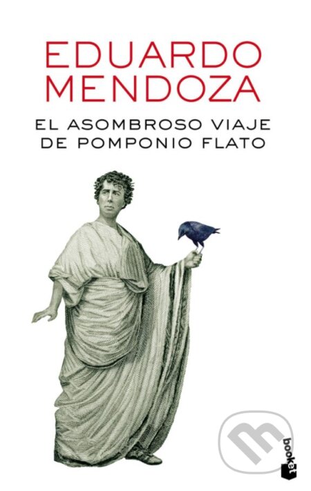 Kniha: El asombroso viaje de Pomponio Flato (Eduardo Mendoza). Booket, 2016 Kniha: El asombroso viaje de Pomponio Flato (Eduardo Mendoza). Booket, 2016