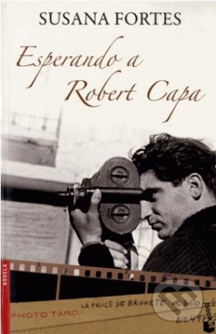 Esperando a Robert Capa - Susana Fortes, Booket, 2010