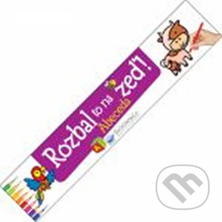 Kniha: Rozbal to na zeď - Abeceda (Svojtka&Co.). Svojtka&Co., 2017 Kniha: Rozbal to na zeď - Abeceda (Svojtka&Co.). Svojtka&Co., 2017