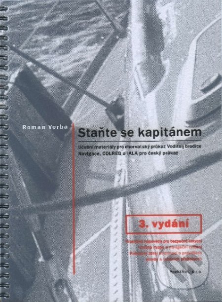 Kniha: Staňte se kapitánem (Roman Verba). YachtNet, 2016 Kniha: Staňte se kapitánem (Roman Verba). YachtNet, 2016