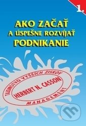 Kniha: Ako začať a úspešne rozvíjať podnikanie (Herbert N. Casson). ajfa + avis, 1994 Kniha: Ako začať a úspešne rozvíjať podnikanie (Herbert N. Casson). ajfa + avis, 1994