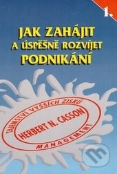 Kniha: Jak zahájit a úspěšně rozvíjet podnikání (Herbert N. Casson). ajfa + avis, 1994 Kniha: Jak zahájit a úspěšně rozvíjet podnikání (Herbert N. Casson). ajfa + avis, 1994