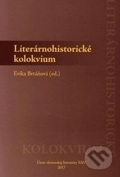 Literárnohistorické kolokvium III. - Erika Brtáňová, Ústav slovenskej literatúry SAV, 2017