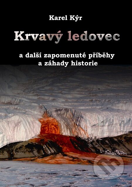 E-kniha: Krvavý ledovec (Karel Kýr). E-knihy jedou E-kniha: Krvavý ledovec (Karel Kýr). E-knihy jedou