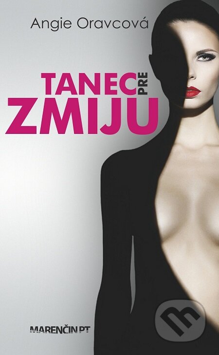 Kniha: Tanec pre zmiju (Angie Oravcová). Marenčin PT, 2017 Kniha: Tanec pre zmiju (Angie Oravcová). Marenčin PT, 2017