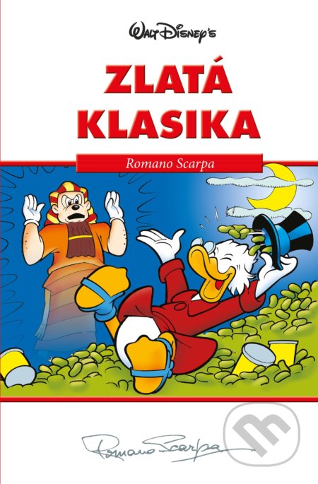 Kniha: Disney: Zlatá klasika 2 (Romano Scarpa). Egmont ČR, 2017 Kniha: Disney: Zlatá klasika 2 (Romano Scarpa). Egmont ČR, 2017
