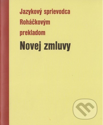 Kniha: Jazykový sprievodca Roháčkovým prekladom Novej zmluvy (Július Betko a Pavel Hanes). Slovenská biblická spoločnosť, 2017 Kniha: Jazykový sprievodca Roháčkovým prekladom Novej zmluvy (Július Betko a Pavel Hanes). Slovenská biblická spoločnosť, 2017