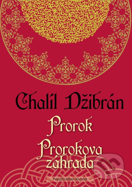 Kniha: Prorok, Prorokova záhrada (Chalíl Džibrán). MilaniuM, 2017 Kniha: Prorok, Prorokova záhrada (Chalíl Džibrán). MilaniuM, 2017