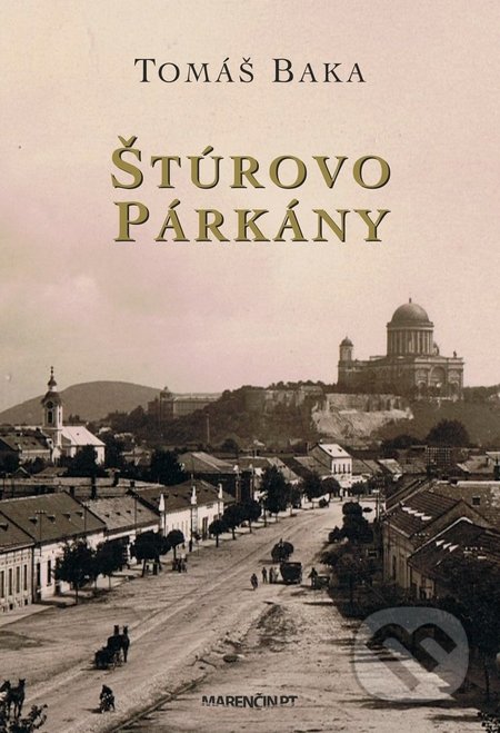 Kniha: Štúrovo – Párkany (Tomáš Baka). Marenčin PT, 2018 Kniha: Štúrovo – Párkany (Tomáš Baka). Marenčin PT, 2018