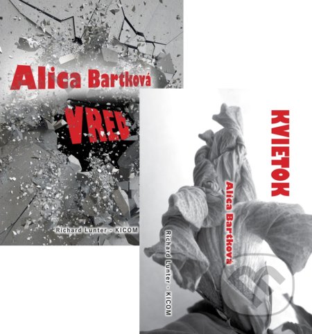 Kniha: Vred + Kvietok (kolekcia) (Alica Bartková). Richard Lunter - Kicom, 2016 Kniha: Vred + Kvietok (kolekcia) (Alica Bartková). Richard Lunter - Kicom, 2016
