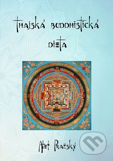 E-kniha: Thajská buddhistická dieta (Alef Pražský). E-knihy jedou E-kniha: Thajská buddhistická dieta (Alef Pražský). E-knihy jedou