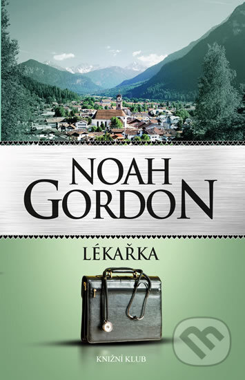 Kniha: Lékařka (Noah Gordon). Knižní klub, 2017 Kniha: Lékařka (Noah Gordon). Knižní klub, 2017
