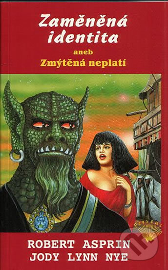 Kniha: Zaměněná identita aneb Zmýtěná neplatí (Robert Asprin). Perseus, 2006 Kniha: Zaměněná identita aneb Zmýtěná neplatí (Robert Asprin). Perseus, 2006