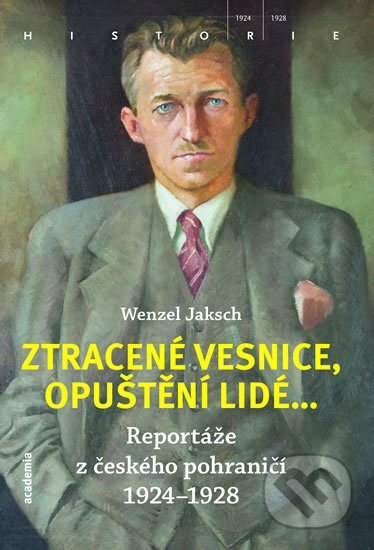 Kniha: Ztracené vesnice, opuštění lidé... (Wenzel Jaksch). Academia, 2017 Kniha: Ztracené vesnice, opuštění lidé... (Wenzel Jaksch). Academia, 2017